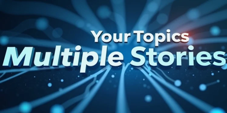 Your Topics Multiple Stories