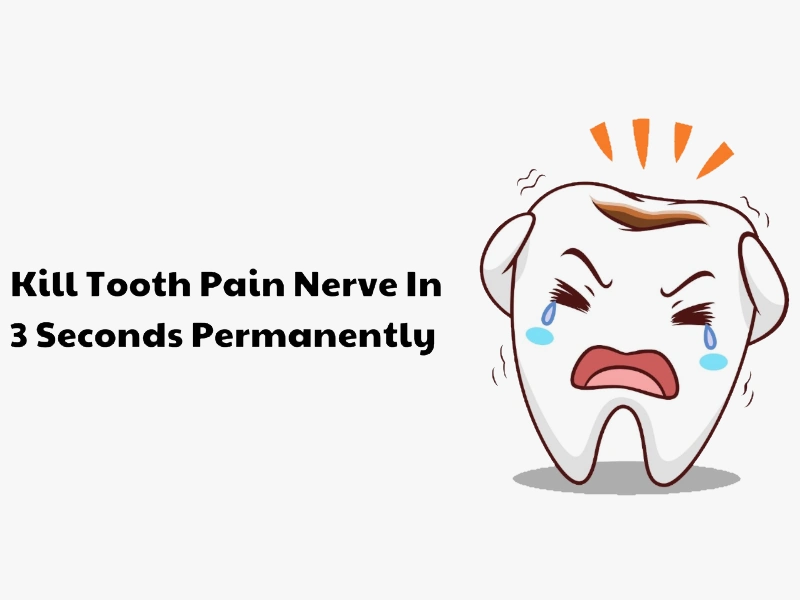 Kill Tooth Pain Nerve in 3 Seconds Permanently
